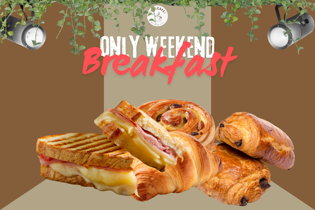 Breakfast & Brunch (only weekend)